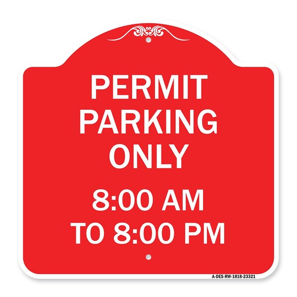 Permit Parking 8-00 Am to 8-00 Pm, Red & White Aluminum Architectural Sign, 18" x 18", RW-1818-23321